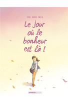 JOUR OU... (LE) - LE JOUR OU... - TOME 06 - LE JOUR OU LE BONHEUR EST LA - MARKO/BEKA - BAMBOO