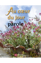 AU COEUR DU JOUR UNE PAROLE - CALENDRIER 2024 - COLLECTIF - ANNE SIGIER