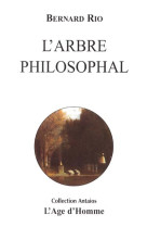 L'ARBRE PHILOSOPHAL - RIO, BERNARD - AGE D HOMME