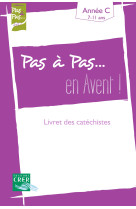 PAS A PAS... EN AVENT - ANNEE C - LIVRET DE S CATECHISTES - SDC RENNES, LE MANS, - CRER BAYARD