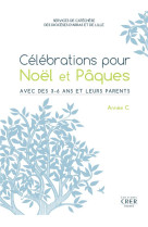 CELEBRATIONS POUR NOEL ET PAQUES - ANNEE C - EDITIONS CRER - SERVICES DIOCESAINS - CRER