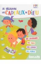 CADEAUX DE DIEU - JE DECOUVRE LES CADEAUX DE DIEU - CARNET D-ACTIVITES 3 ANS ET + - - SDC-DDEC-PASTORALE F - CRER