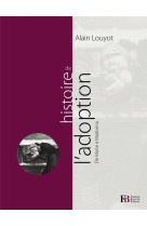 HISTOIRE DE L ADOPTION - LOUYOT ALAIN - BOURIN