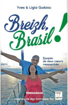 BREIZH, BRASIL ! / EPOPEE DE DEUX COEURS RESSUSCITES - YVES GUEZOU - SACRE COEUR ED