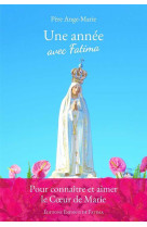 UNE ANNEE AVEC FATIMA - PERE ANGE-MARIE - Enfants de Fatima