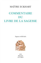 COMMENTAIRE DU LIVRE DE LA SAGESSE - ECKHART/VANNIER - Belles lettres