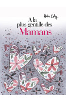 A LA PLUS GENTILLE DES MAMANS -  EXLEY - EXLEY