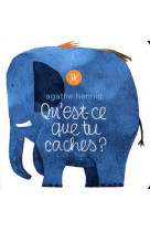 QU-EST CE QUE TU CACHES ? - HENNIG AGATHE - AH EDITIONS