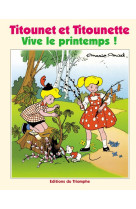 TITOUNET ET TITOUNETTE 01 - VIVE LE PRINTEM PS -  Marie-mad - TRIOMPHE