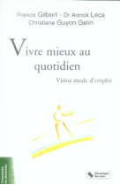 VIVRE MIEUX AU QUOTIDIEN - EXERCICES DE LA METHODES VITTOZ - GILBERT FRANCIS - CHRONIQUE SOCIA