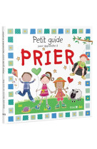 PETIT GUIDE POUR APPRENDRE A PRIER - XXX - Bibli'O