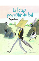 LE LOUP PAS MALIN DU TOUT - ROSS TONY - GALLIMARD