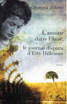 IAD - L-AMOUR DANS L-AME  LE JOURNAL DISPAR U D-ETTY HILLESUM - ALBERTI OLYMPIA - PRESSES RENAISS