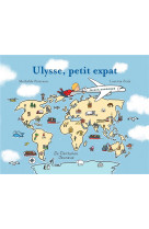 ULYSSE, PETIT EXPAT - MATHILDE PATERSON - LE CENTURION