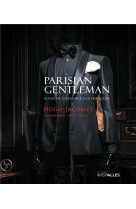 PARISIAN GENTLEMAN - ELOGE DE L-ELEGANCE A LA FRANCAISE - JACOMET/JULIA - INTERVALLES