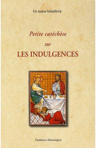 PETITE CATHECHESE SUR LES INDULGENCES - UN MOINE BENEDICTIN - TRA MONASTIQUES