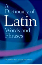 DICTIONARY OF LATIN WORDS et PHRASES - MORWOOD, JAMES - OXFORD UP ACAD