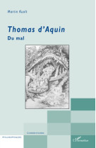 THOMAS D'AQUIN  -  DU MAL - Plouvier Bernard - CLE international