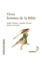 VIVES FEMMES DANS LA BIBLE - FOCANT/WENIN - LESSIUS