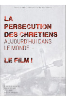 DVD PERSECUTION DES CHRETIENS AUJOURD-HUI DANS LE MONDE (LA) - DELPARD RAPHAEL - NC