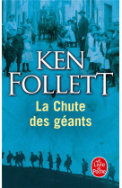 CHUTE DES GEANTS [LA]( SIECLE, TOME 1) - FOLLETT KEN - LGF/Livre de Poche