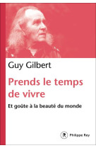 PRENDS LE TEMPS DE VIVRE - GILBERT GUY - P. Rey