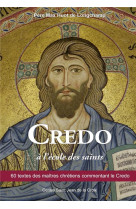 CREDO A L-ECOLE DES SAINTS - MAX HUOT DE LONGCHAM - Paroisse et famille