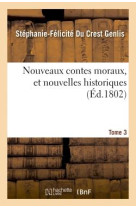 NOUVEAUX CONTES MORAUX, ET NOUVELLES HISTORIQUES. TOME 3 - GENLIS S-F. - HACHETTE