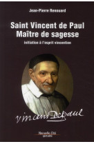 SAINT VINCENT DE PAUL MAITRE DE SAGESSE - RENOUARD JEAN-PIERRE - NOUVELLE CITE