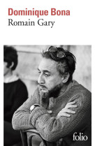 ROMAIN GARY - BONA, DOMINIQUE - GALLIMARD