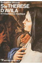 SAINTE THERESE D'AVILA ET L'EXPERIENCE MYSTIQUE -  RENAULT, EMMANUEL - SEUIL