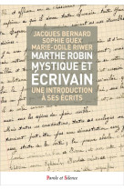 MARTHE ROBIN MYSTIQUE ET ECRIVAIN - COLLECTIF - PAROLE SILENCE