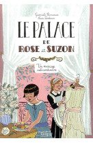 PALACE DE ROSE ET SUZON - UN MARIAGE EXTRAORDINAIRE(LE ) - BARUSSAUD GWENAELE - RAGEOT