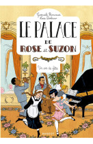 PALACE DE ROSE ET SUZON (LE) - UN AIR DE FETE - BARUSSAUD GWENAELE - RAGEOT