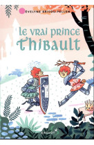 VRAI PRINCE THIBAULT (LE) - BRISOU-PELLEN E. - RAGEOT