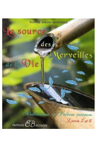 LA SOURCE DES MERVEILLES DE LA VIE T5 A T.6 - BERMOND, RUFINE SARAH - BUSSIERE