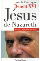 JESUS DE NAZARETH POCHE DE L-ENTREE DE JERUSALEM A RESURECTION - BENOIT XVI - PAROLE SILENCE