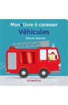 VEHICULES - MON LIVRE A CARESSER - HARMER SHARON - MINEDITION