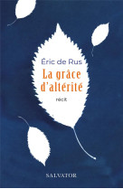 LA GRACE D-ALTERITE - RECIT - RUS (DE) ERIC - SALVATOR