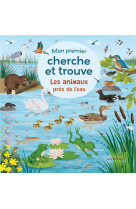 MON PREMIER CHERCHE ET TROUVE - LES ANIMAUX PRES DE L-EAU - COLLECTIF - CHANTECLER