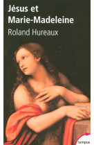 JESUS ET MARIE-MADELEINE - HUREAUX, ROLAND - PERRIN