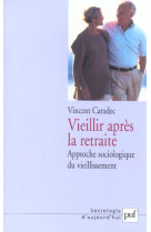 VIEILLIR APRES LA RETRAITE - APPROCHE SOCIOLOGIQUE DU VIEILLISSEMENT - CARADEC, VINCENT  - PUF