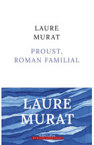 PROUST, ROMAN FAMILIAL - MURAT LAURE - ROBERT LAFFONT