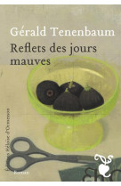 REFLETS DES JOURS MAUVES - TENENBAUM, GERALD - H D ORMESSON