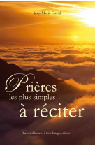 PRIERES LES PLUS SIMPLES A RECITER - DAVID, JEAN-MARIE - Rassemblement à son image