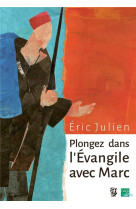 PLONGEZ DANS L-EVANGILE AVEC MARC - ED. PRE SSES ILE DE FRANCE - ERIC JULIEN - CRER