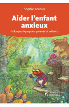 AIDER L-ENFANT ANXIEUX - LEROUX SOPHIE - HÔPITAL SAINTE-JUSTINE