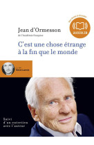 C-EST UNE CHOSE ETRANGE A LA FIN QUE LE MONDE - ORMESSON JEAN - AUDIOLIB