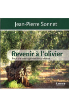 REVENIR A L OLIVIER - POUR UNE THEOLOGIE MEDITERRANEENNE - SONNET JEAN-PIERRE - LESSIUS