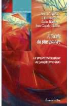 A L-ECOLE DU PLUS PAUVRE - LE PROJET THEOLOGIQUE DE JOSEPH WRESINSKI - COLLECTIF/GRIEU - LUMEN VITAE